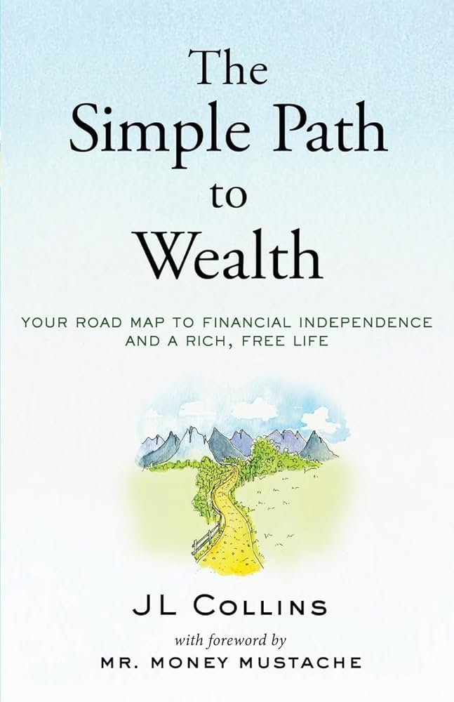 Cover of the book ‘The Simple Path to Wealth’ by JL Collins representing financial independence and beginner investing.